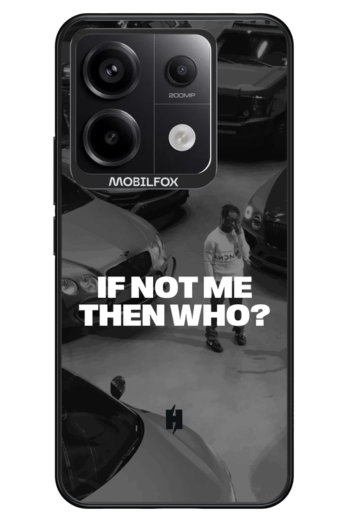 IF NOT ME Simple B&W 2.0 - Xiaomi Redmi Note 13 Pro 5G