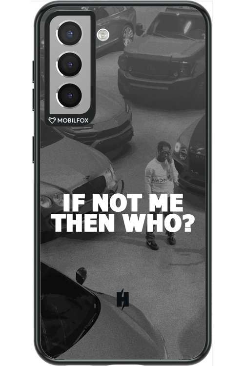IF NOT ME - Samsung Galaxy S21