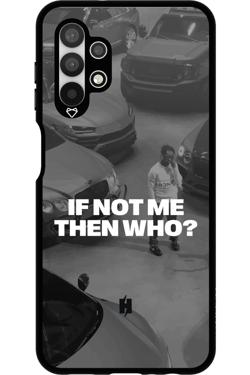 IF NOT ME Simple B&W - Samsung Galaxy A13 4G