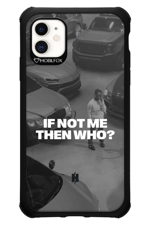 IF NOT ME Simple B&W - Apple iPhone 11