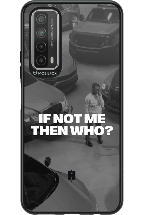 IF NOT ME Simple B&W - Huawei P Smart 2021