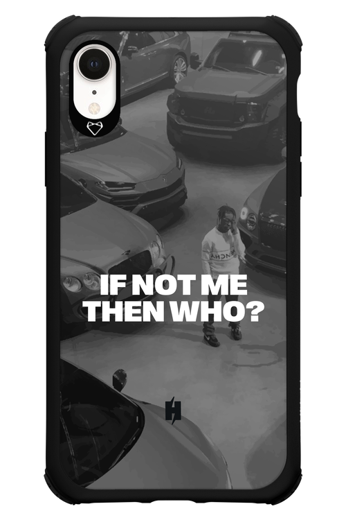 IF NOT ME Simple B&W - Apple iPhone XR