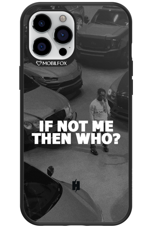 IF NOT ME 2.0 - Apple iPhone 12 Pro Max