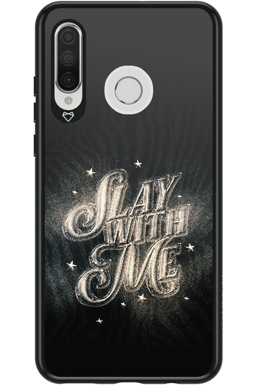 Slay with Me - Huawei P30 Lite