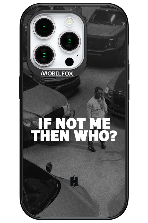 IF NOT ME 2.0 - Apple iPhone 15 Pro
