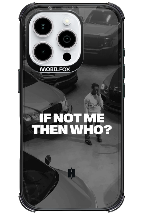 IF NOT ME Simple B&W - Apple iPhone 16 Pro