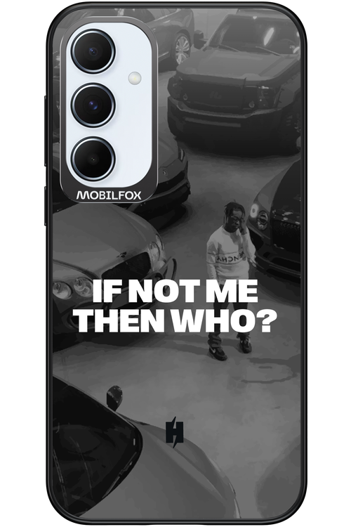 IF NOT ME Simple B&W - Samsung Galaxy A55