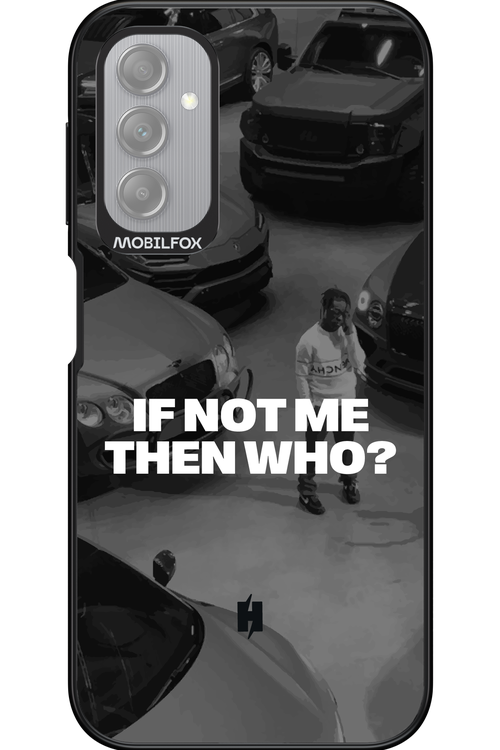 IF NOT ME Simple B&W - Samsung Galaxy A14