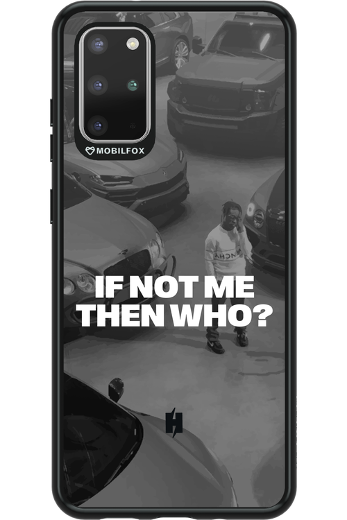 IF NOT ME Simple B&W - Samsung Galaxy S20+