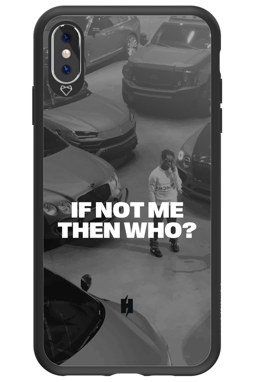 IF NOT ME Simple B&W - Apple iPhone XS Max