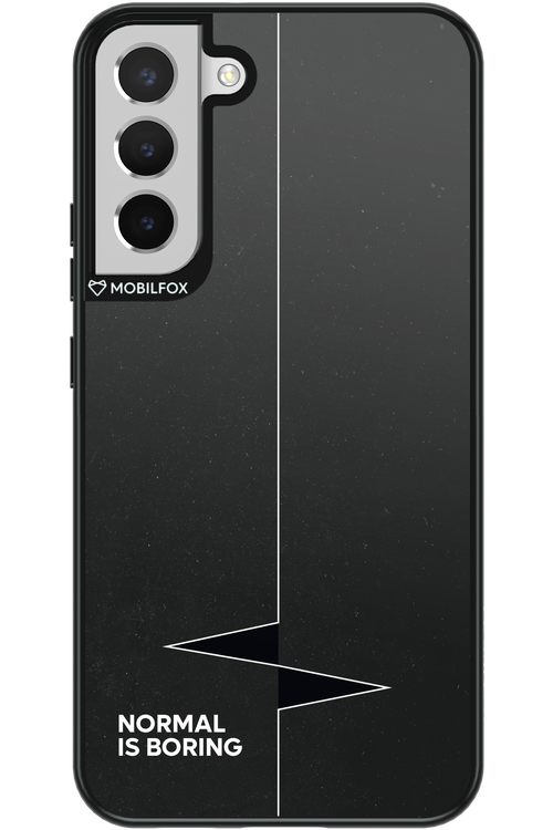 Normal Is Boring - Samsung Galaxy S22+