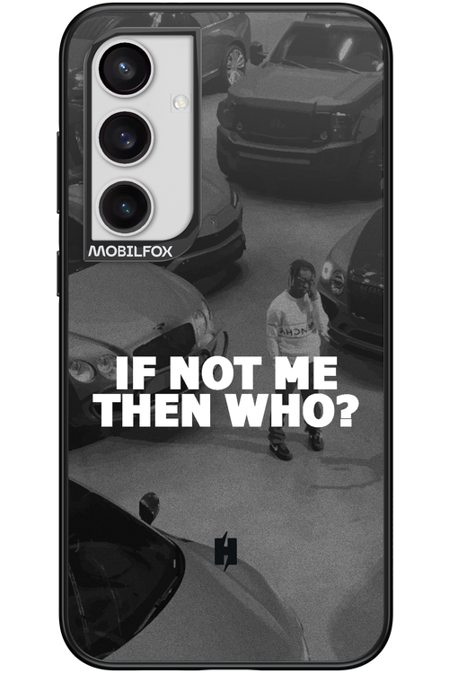 IF NOT ME - Samsung Galaxy S24+