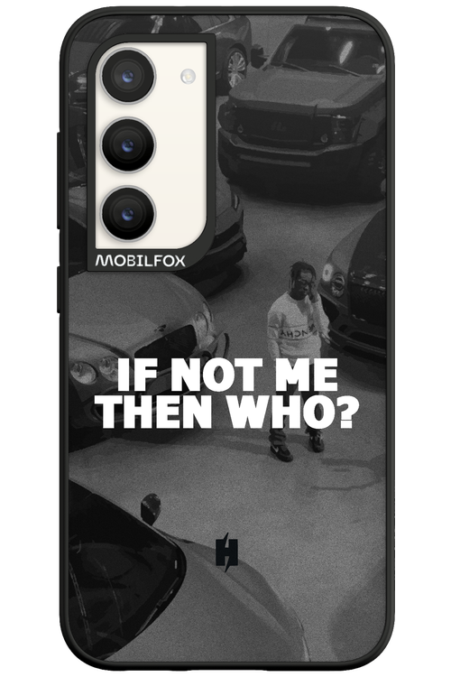 IF NOT ME - Samsung Galaxy S23