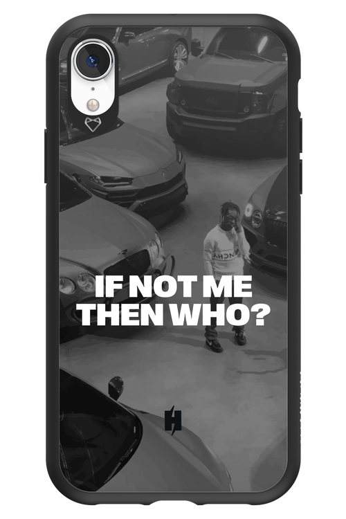 IF NOT ME Simple B&W - Apple iPhone XR
