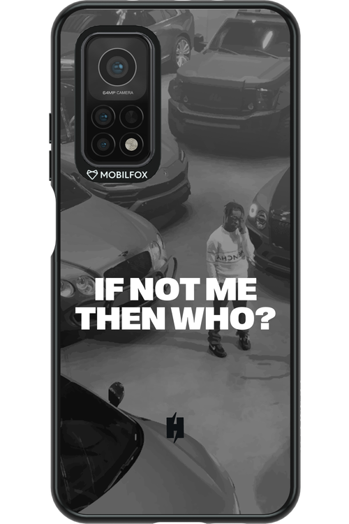 IF NOT ME Simple B&W - Xiaomi Mi 10T 5G