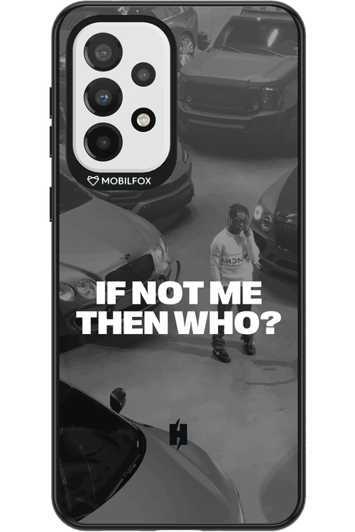 IF NOT ME Simple B&W - Samsung Galaxy A33