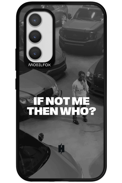 IF NOT ME Simple B&W - Samsung Galaxy A34