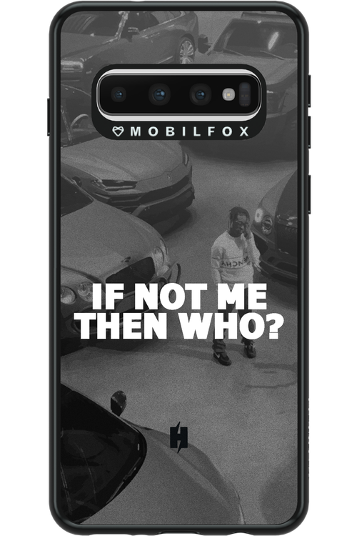 IF NOT ME 2.0 - Samsung Galaxy S10