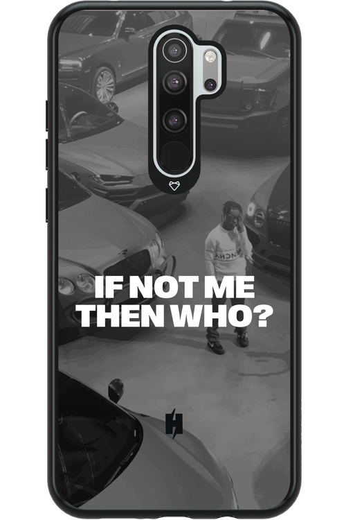 IF NOT ME Simple B&W - Xiaomi Redmi Note 8 Pro