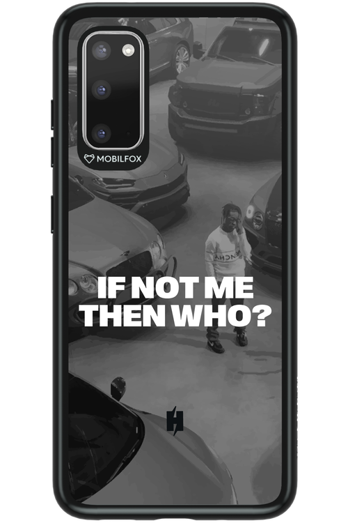 IF NOT ME Simple B&W - Samsung Galaxy S20