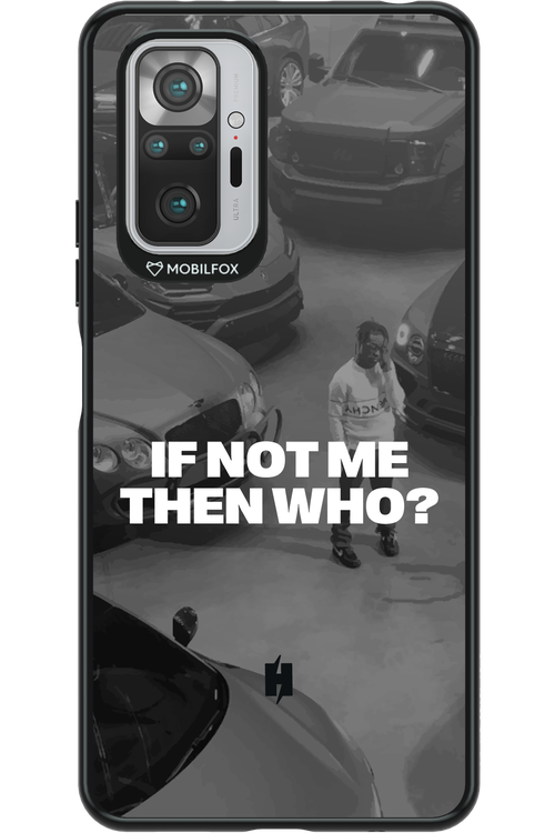 IF NOT ME Simple B&W - Xiaomi Redmi Note 10S