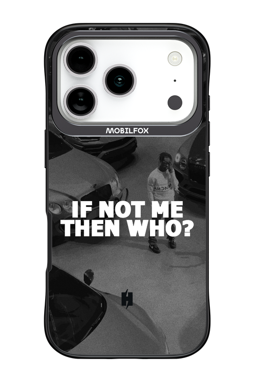 IF NOT ME 2.0 - Apple iPhone 17 Pro