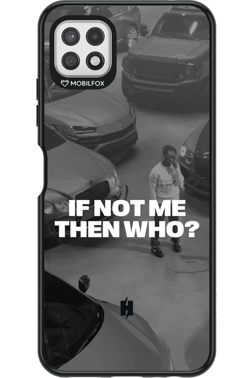 IF NOT ME Simple B&W - Samsung Galaxy A22 5G