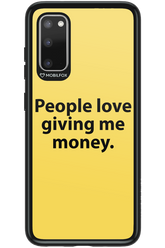 People love giving me money - Samsung Galaxy S20