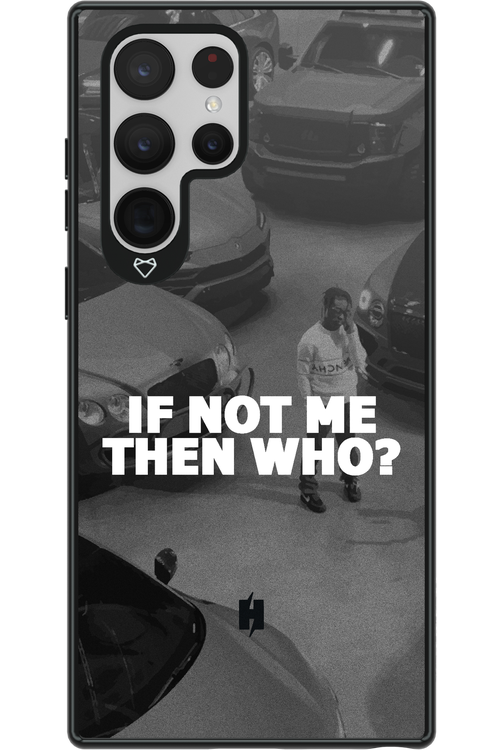 IF NOT ME - Samsung Galaxy S22 Ultra