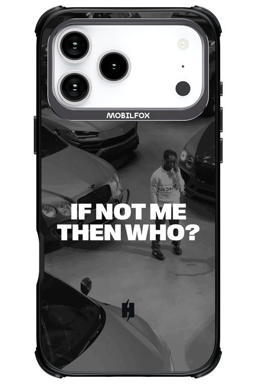 IF NOT ME Simple B&W - Apple iPhone 17 Pro Max
