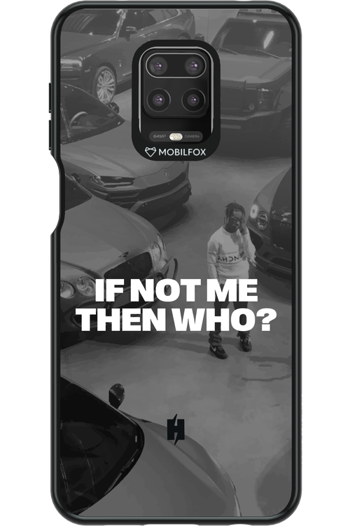 IF NOT ME Simple B&W - Xiaomi Redmi Note 9 Pro