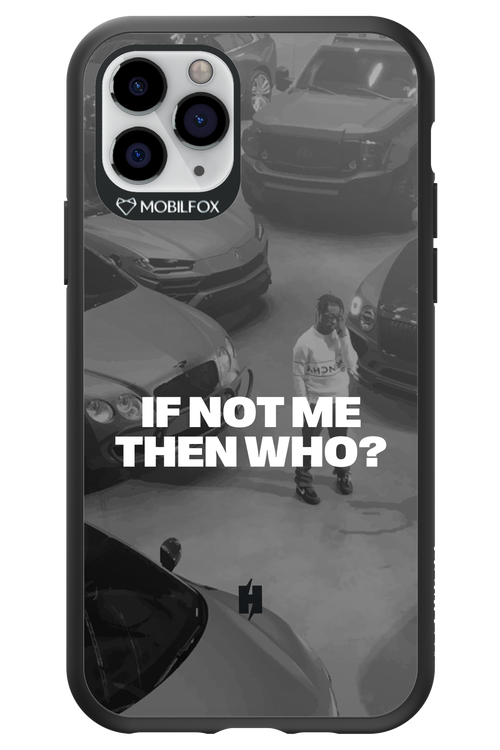 IF NOT ME Simple B&W - Apple iPhone 11 Pro