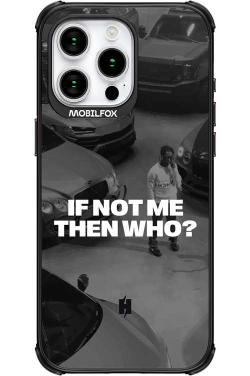 IF NOT ME Simple B&W - Apple iPhone 15 Pro Max