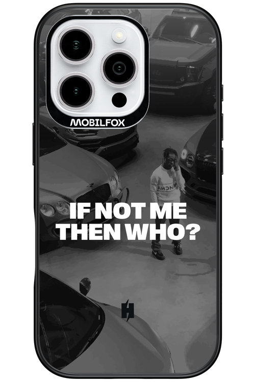 IF NOT ME Simple B&W - Apple iPhone 16 Pro