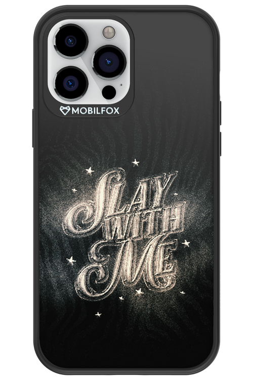 Slay with Me - Apple iPhone 13 Pro Max