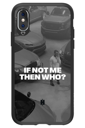 IF NOT ME Simple B&W - Apple iPhone X