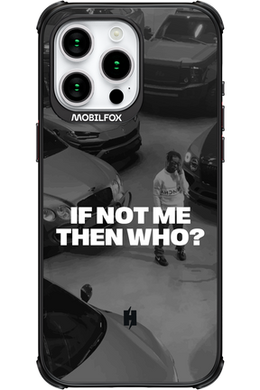 IF NOT ME Simple B&W - Apple iPhone 15 Pro Max