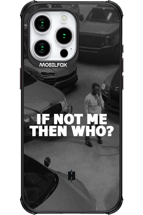 IF NOT ME 2.0 - Apple iPhone 15 Pro Max