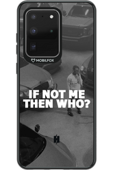 IF NOT ME - Samsung Galaxy S20 Ultra 5G