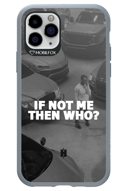IF NOT ME 2.0 - Apple iPhone 11 Pro
