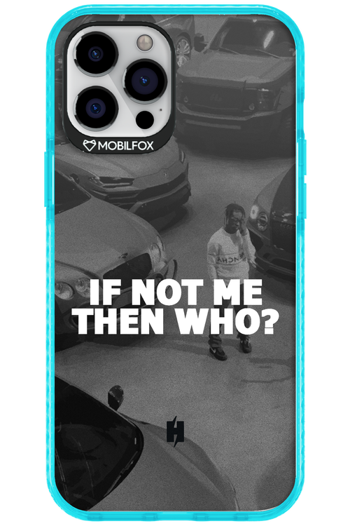IF NOT ME 2.0 - Apple iPhone 12 Pro Max