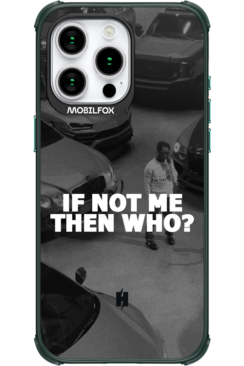 IF NOT ME 2.0 - Apple iPhone 15 Pro Max
