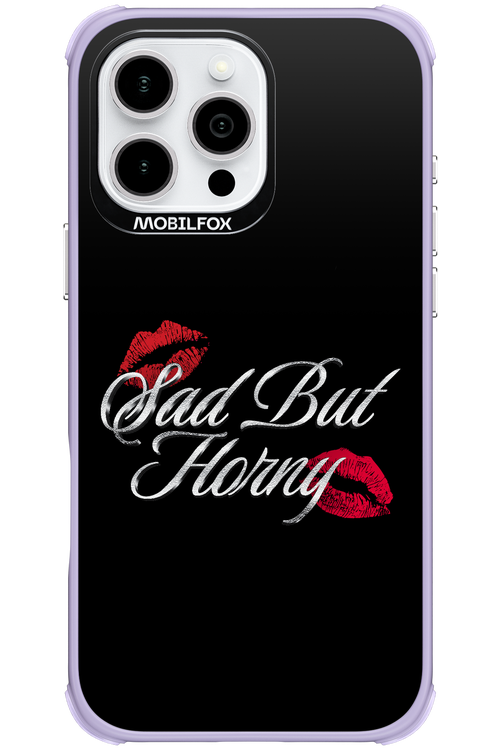 Sad But Horny 2.0 - Apple iPhone 16 Pro Max