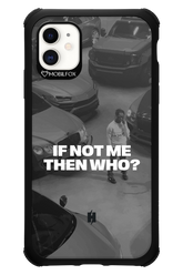 IF NOT ME Simple B&W - Apple iPhone 11