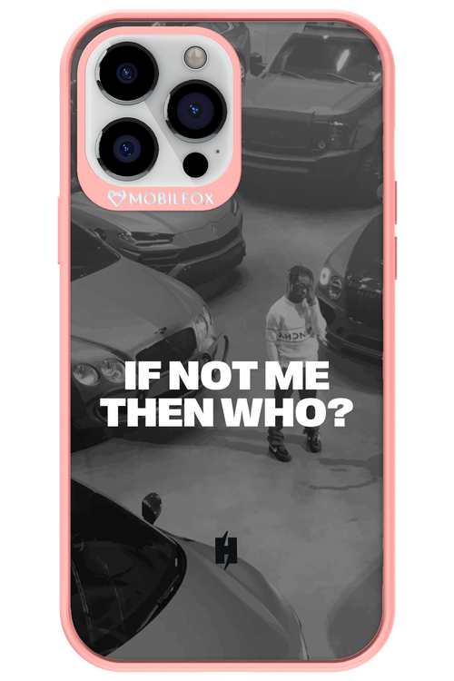 IF NOT ME Simple B&W - Apple iPhone 13 Pro Max