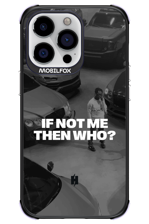 IF NOT ME Simple B&W - Apple iPhone 13 Pro