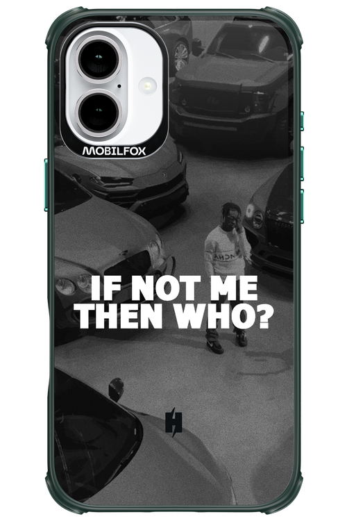 IF NOT ME 2.0 - Apple iPhone 16 Plus