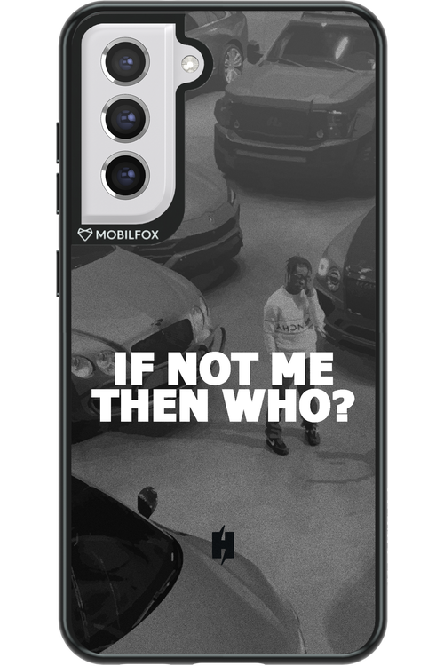 IF NOT ME 2.0 - Samsung Galaxy S21 FE