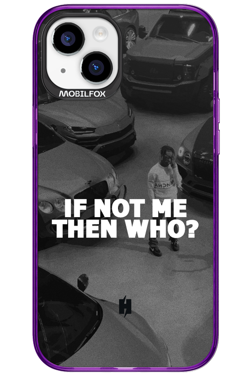 IF NOT ME 2.0 - Apple iPhone 15 Plus