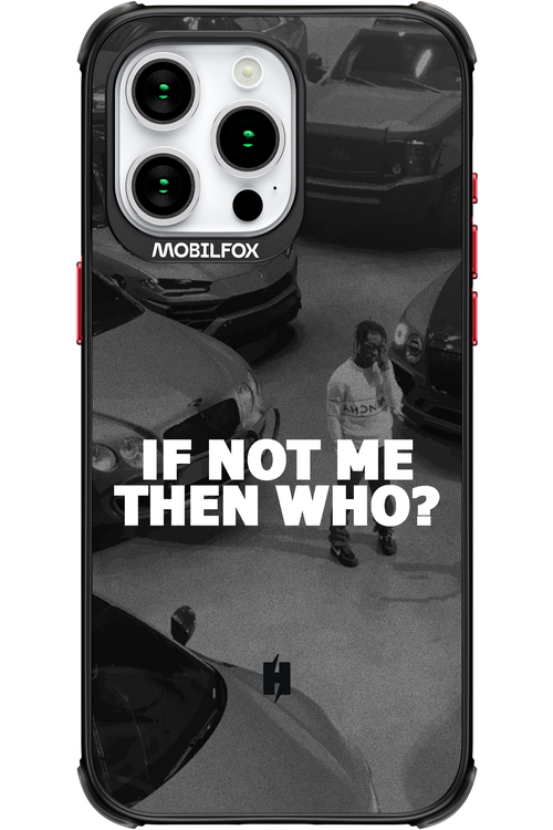 IF NOT ME 2.0 - Apple iPhone 15 Pro Max